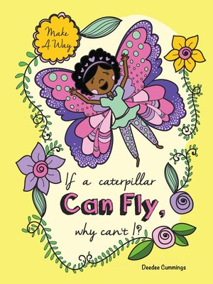 cover image of If a Caterpillar Can Fly, Why Can't I?
